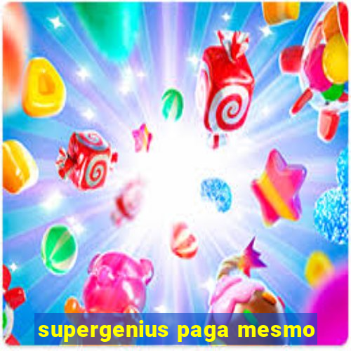 supergenius paga mesmo